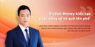 'Viettel Money kiến tạo cuộc sống từ quê lên thành phố' 