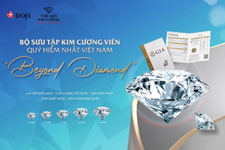 Khám phá Bộ sưu tập Kim cương viên quý hiếm nhất Việt Nam 'Beyond Diamond'