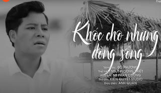 Ra mắt MV kêu gọi bảo vệ những dòng sông