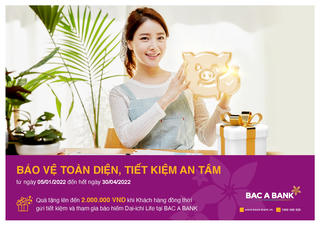 Tới ngay BAC A BANK để được 'Bảo vệ toàn diện, tiết kiệm an tâm'