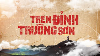 ‘Trên đỉnh Trường Sơn’