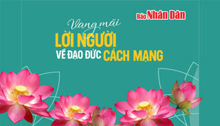 ‘Vang mãi lời Người về đạo đức Cách mạng’