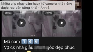 Clip nhạy cảm hack từ camera nhà riêng bị công khai rao bán trên mạng