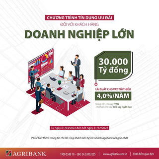 Agribank- Đồng hành với khách hàng doanh nghiệp lớn
