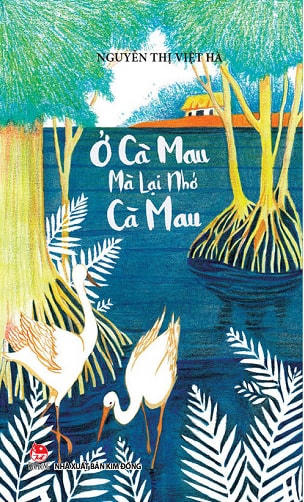 Ở Cà Mau mà lại nhớ Cà Mau