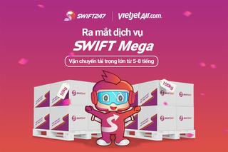 Ra mắt dịch vụ Swift Mega vận chuyển hàng tải trọng lớn