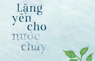'Lặng yên cho nước chảy' - tuyển thơ mang cảm thức thời gian