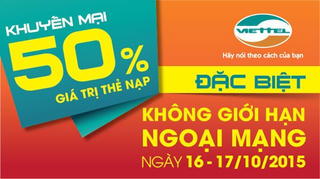 Viettel khuyến mại 50% giá trị thẻ nạp không giới hạn ngoại mạng trong 2 ngày 16, 17/10
