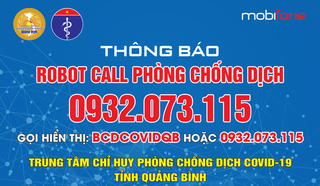 Quảng Bình triển khai hệ thống Robot call để truy vết Covid-19
