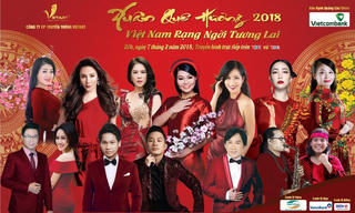 Xuân Quê Hương 2018: Việt Nam- Rạng ngời tương lai