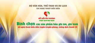 Bình chọn các sản phẩm nghệ thuật biểu diễn tuyên truyền phòng, chống dịch Covid-19