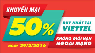 Duy nhất ngày 29/2: Viettel khuyến mại 50% giá trị thẻ nạp