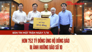 Bản tin Mặt trận sáng 7/10