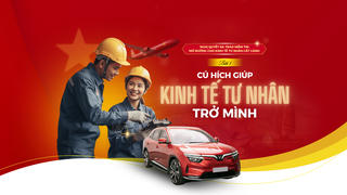 Nghị quyết 68: Trao niềm tin, mở đường cho kinh tế tư nhân cất cánh - Bài 1: Cú hích giúp kinh tế tư nhân trở mình