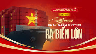 Nghị quyết 68: Trao niềm tin, mở đường cho kinh tế tư nhân cất cánh - Bài cuối: Kỳ vọng đưa con tàu kinh tế Việt Nam ra biển lớn