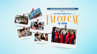 Đại học Việt Nam trước bước ngoặt đổi mới - Bài 1: Sáp nhập không chỉ là tái cơ cấu hệ thống