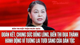 Bản tin Mặt trận sáng 28/12