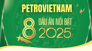 8 dấu ấn nổi bật của Petrovietnam trong năm 2025