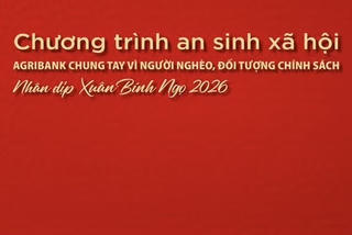 Agribank chung tay vì người nghèo, đối tượng chính sách nhân dịp Xuân Bính Ngọ 2026