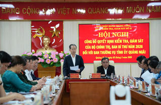 Công bố quyết định kiểm tra, giám sát của Bộ Chính trị, Ban Bí thư năm 2026 đối với Ban Thường vụ Tỉnh ủy Quảng Ngãi