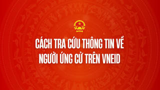 Infographic: Cách tra cứu người ứng cử và chọn nơi bỏ phiếu trên VNeID