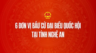 Infographic: 6 đơn vị bầu cử đại biểu Quốc hội tại tỉnh Nghệ An 