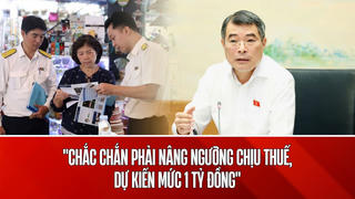 Dự kiến hộ kinh doanh doanh thu dưới 1 tỷ đồng không phải nộp thuế