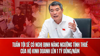 Thủ tướng: Tuần tới ban hành nghị định nâng mức chịu thuế hộ kinh doanh lên 1 tỉ