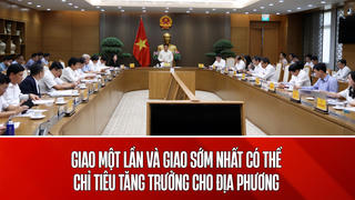 Sắp giao chỉ tiêu tăng trưởng cho từng địa phương, doanh nghiệp Nhà nước