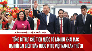 Bản tin Mặt trận sáng 13/5