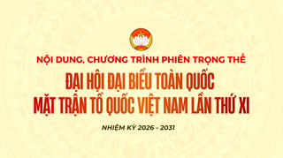 Nội dung chương trình phiên trọng thể Đại hội đại biểu toàn quốc MTTQ Việt Nam lần thứ XI, nhiệm kỳ 2026-2031