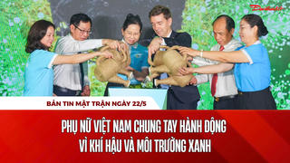 Bản tin Mặt trận sáng 22/5