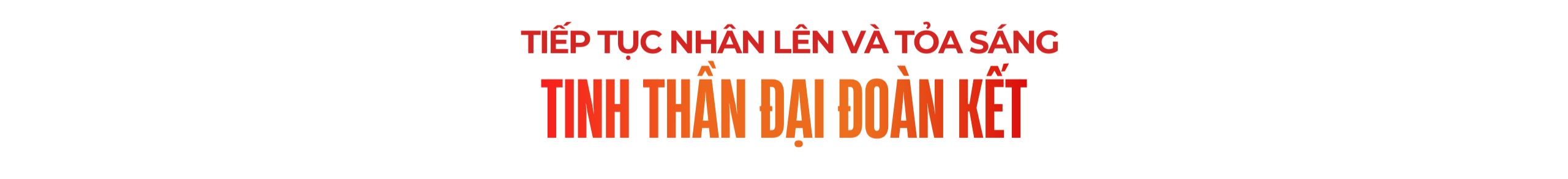 Xây chắc thế trận lòng dân, khơi nguồn đồng thuận, nhân lên sức mạnh quốc gia, vững bước vào kỷ nguyên mới