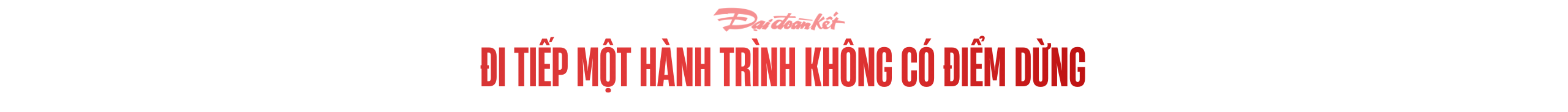 Cứu Quốc - Giải phóng - Đại đoàn kết: 84 năm một sứ mệnh đồng hành cùng dân tộc