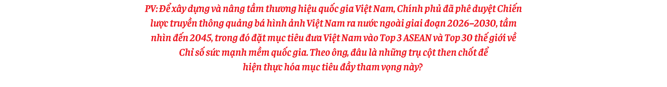 Nâng tầm văn hóa Việt Nam trong kỷ nguyên mới - Bài cuối: Quảng bá hình ảnh Việt Nam – xây dựng sức mạnh mềm quốc gia