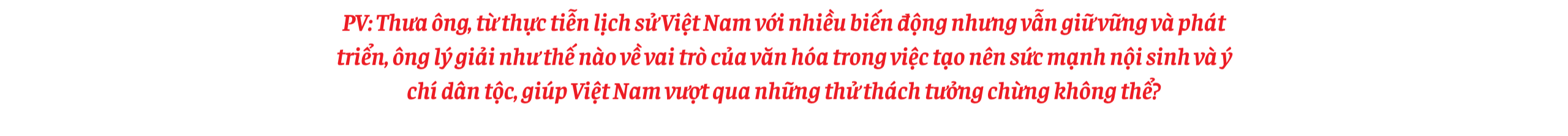 Nâng tầm văn hóa Việt Nam trong kỷ nguyên mới - Bài cuối: Quảng bá hình ảnh Việt Nam – xây dựng sức mạnh mềm quốc gia