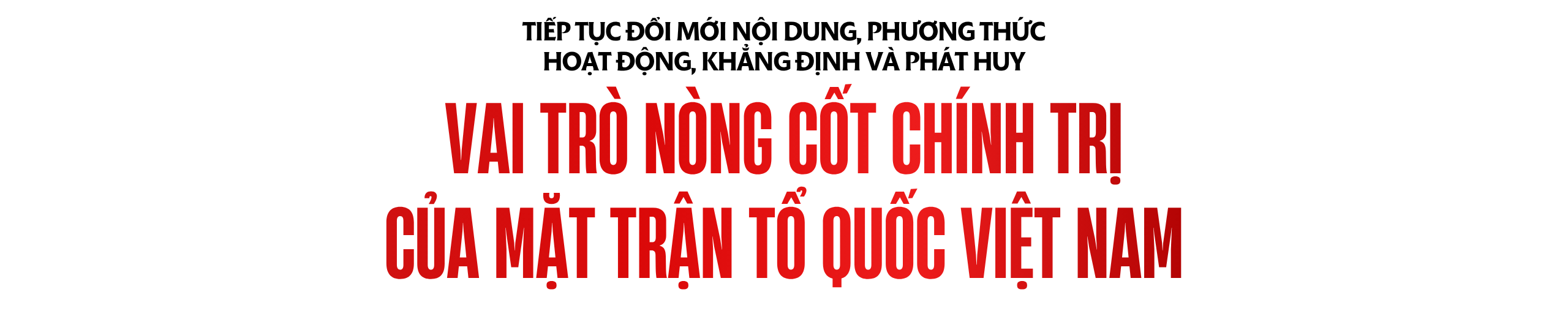 Mặt trận Tổ quốc Việt Nam - nòng cốt chính trị trong tập hợp, đoàn kết và phát huy vai trò của Nhân dân trong kỷ nguyên mới theo tinh thần Đại hội XIV của Đảng