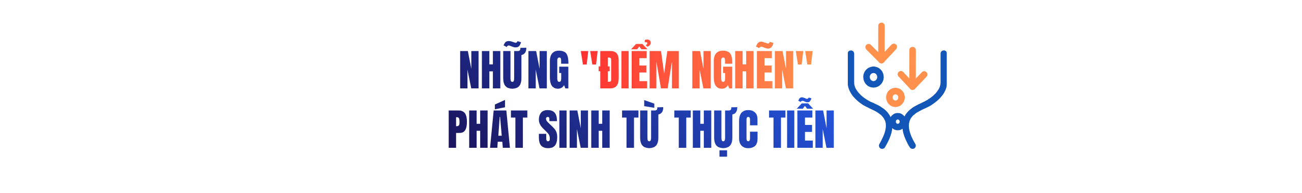 Bài 2: Những "điểm nghẽn" nhìn từ thực tiễn