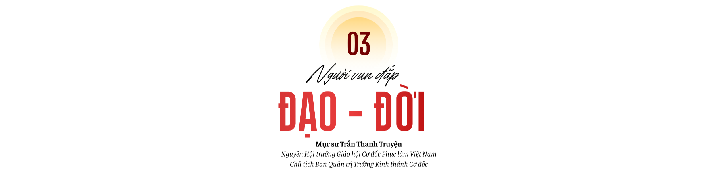 Kỳ 3: Đức tin được minh chứng từ cuộc sống