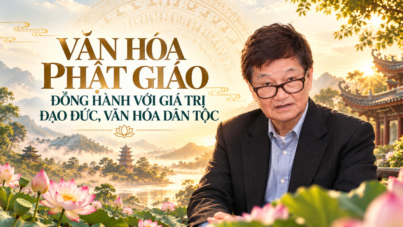 GS.TS Đỗ Quang Hưng: Văn hóa Phật giáo đồng hành với giá trị đạo đức, văn hóa dân tộc