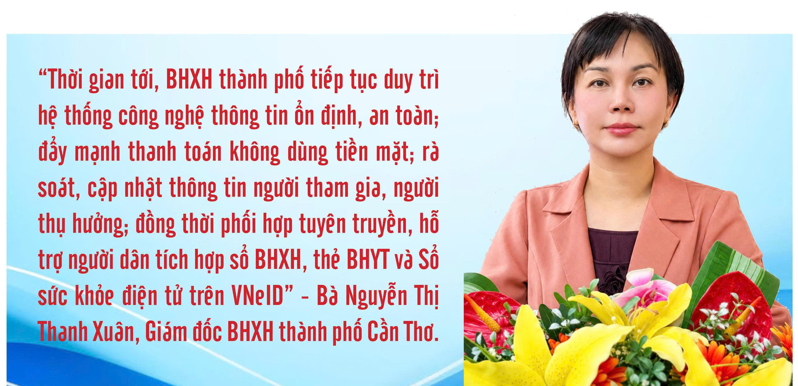 Bảo hiểm xã hội thành phố Cần Thơ: Chuyển đổi số để người dân 
thụ hưởng an sinh xã hội thuận tiện hơn
